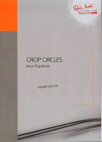 Crop Circles Pour 4 Guitares (DILLON ANDRE)