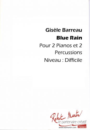 Blue Rain Pour 2 Pianos Et 2 Percussions (BARREAU GISELE)