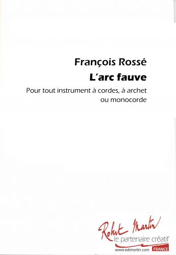 L'Arc Fauve (Tout Instrument A Cordes A Archet Ou Monocorde) (ROSSE FRANCOIS)