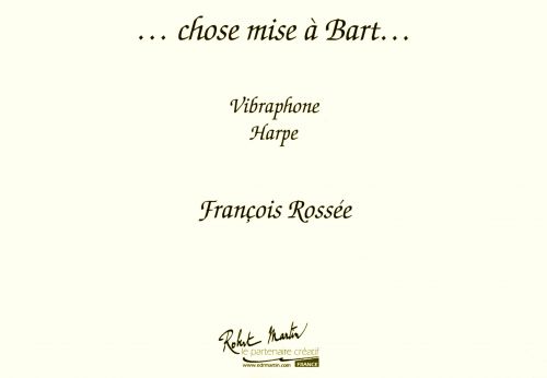 Chose Mise A Bart Pour Vibraphone Et Harpe (ROSSE FRANCOIS)