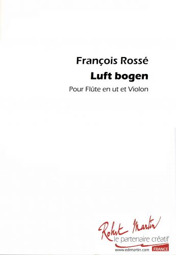 Luft Bogen Pour Violon Et Flûte (ROSSE FRANCOIS)