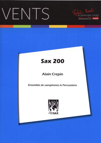 Sax 200 Pour Ensemble De Saxophones Et Percussions (CREPIN ALAIN)