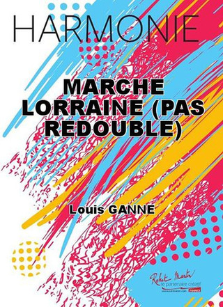 Marche Lorraine (Pas Redouble) (GANNE LOUIS)