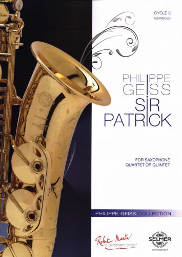 Sir Patrick / Quartet Or Quintet Saxophones (GEISS PHILIPPE)
