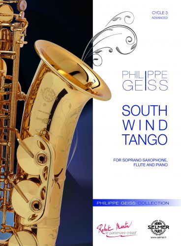 South Wind Tango Pour Soprano Sax, Flûte &amp; Piano (GEISS PHILIPPE)