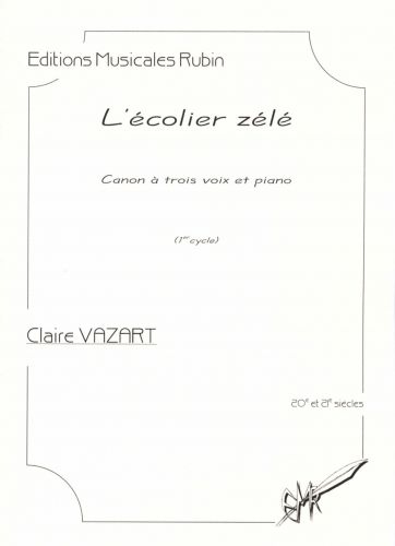 L'Ecolier Zélé Canon A Trois Voix Et Piano (VAZART CLAIRE)