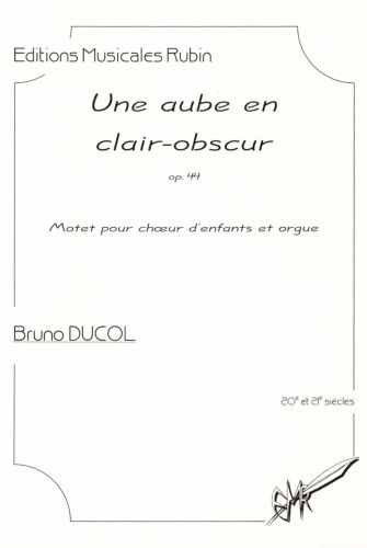 Une Aube En Clair-Obscur Op. 44 Motet Pour Choeur D'Enfants Et Orgue (DUCOL BRUNO)