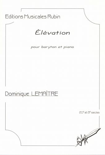 Elévation Pour Baryton Et Piano (LEMAITRE DOMINIQUE)