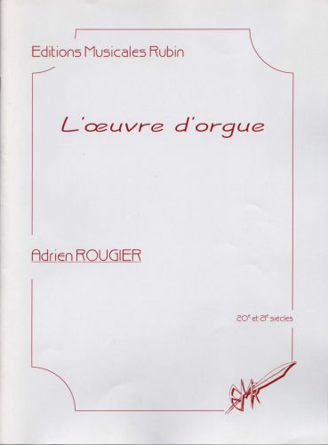 L'Oeuvre D'Orgue (ROUGIER ANDRE)