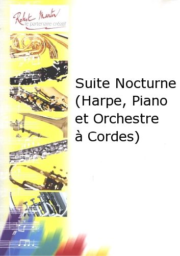 Suite Nocturne (Harpe, Piano Et Orchestre A Cordes) (COURTIOUX JEAN)