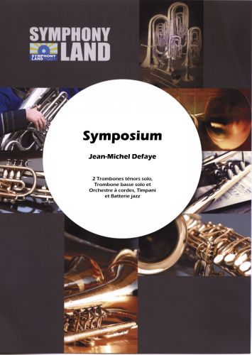 Symposium (2 Trombones Ténors Solo, 1 Trombone Basse Solo Et Orchestre A Cordes, Timpani, Batterie Jazz) (DEFAYE JEAN-MICHEL)