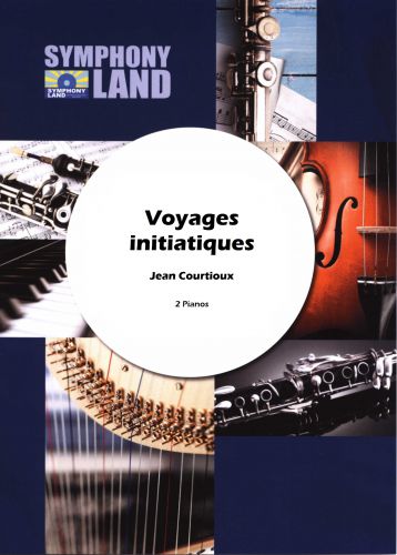 Voyages Initiatiques Pour Deux Pianos (COURTIOUX JEAN)