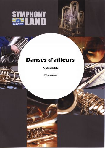 Danses D'Ailleurs Pour 4 Trombones (SOLDH ANDERS)