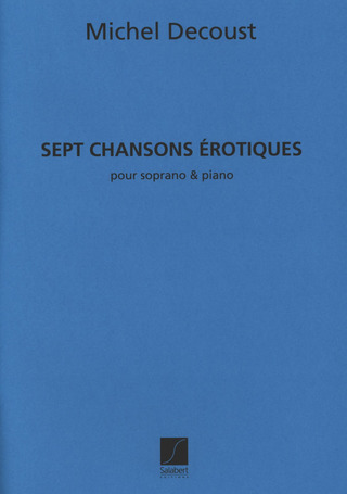 7 Chansons Erotiques Pour Soprano Et Piano