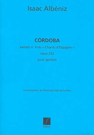 Cordoba Chants D'Espagnes N 4 Op. 232 Guitare