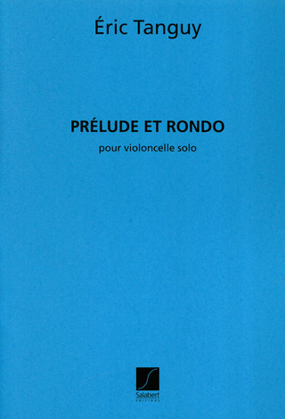Prelude Et Rondo' Pour Violoncelle Solo (TANGUY ERIC)