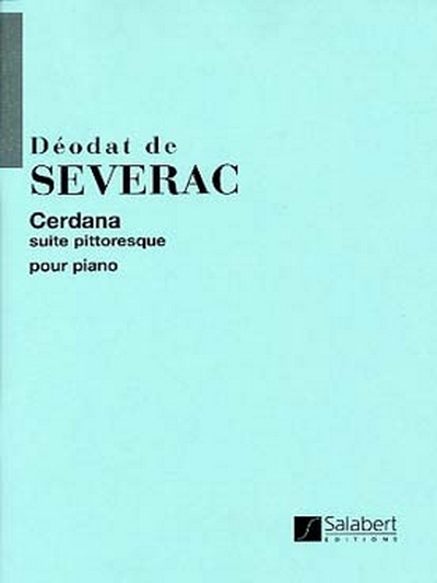 Cerdana Suite Pittoresque Piano (SEVERAC DEODAT DE)