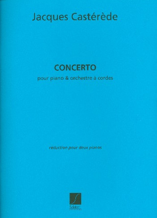 Concerto, Pour Piano Et Orchestra A Cordes, (CASTEREDE JACQUES)