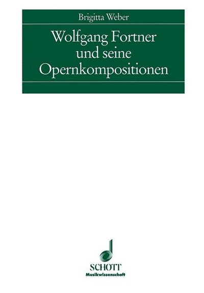 Wolfgang Fortner Und Seine Opernkompositionen (WEBER BRIGITTA)