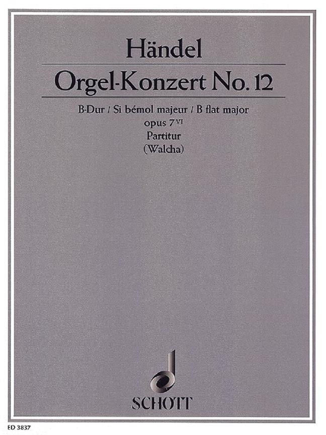 Organ Concerto #12 B Major Op. 7/6 Hwv 311