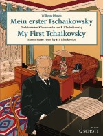My First Tchaikovsky (TCHAIKOVSKI PIOTR ILITCH)