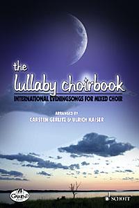 The Lullaby Choirbook (GERLITZ CARSTEN)