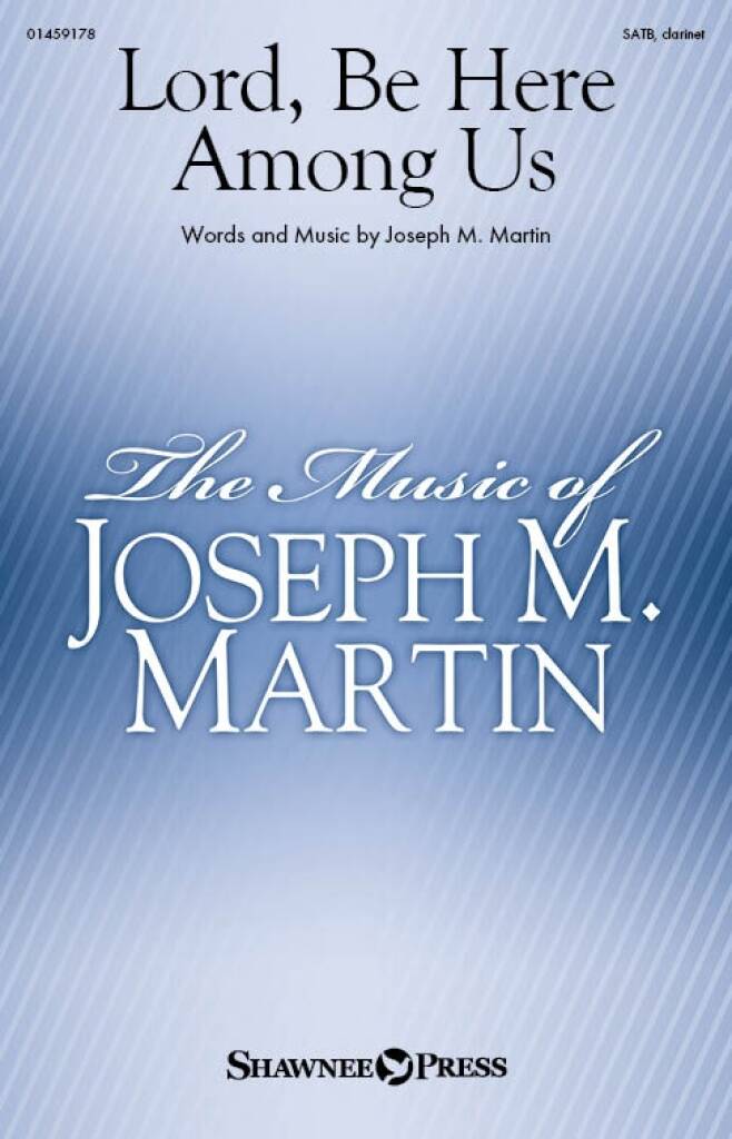 Lord, Be Here Among Us (MARTIN JOSEPH M.)