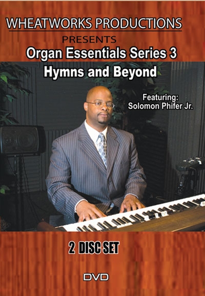 Organ Essentials Series, Part 3: Hymns And Beyond (SOLOMON PHEIFER JR)