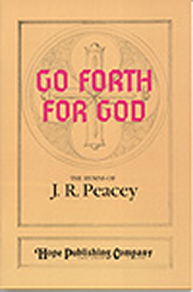 Go Forth For God. Hymns (PEACEY JOHN R)