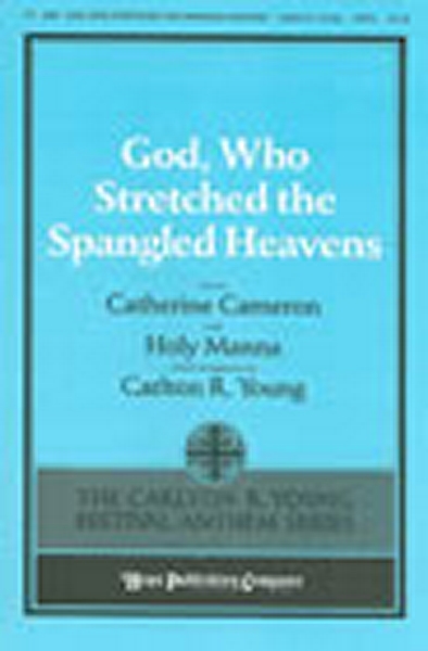 God, Who Stretched The Spangled Heavens (YOUNG CARLTON R)