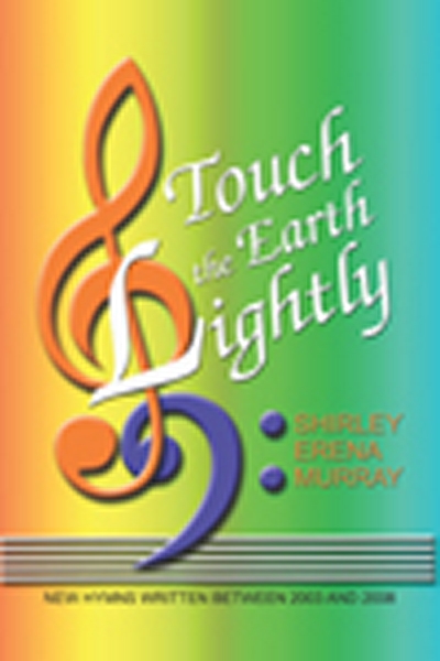 Touch The Earth Lightly. Hymns (MURRAY SHIRLEY)
