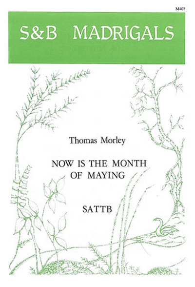 Now Is The Month Of Maying (MORLEY THOMAS)