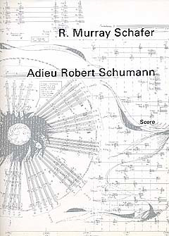 Adieu Robert Schumann Score (SCHAFER ROBERT MURRAY)