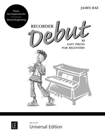 Recorder Debut ? Piano Accompaniments (RAE JAMES)