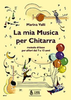 La Mia Musica Per Chitarra. Guitar Method For Children