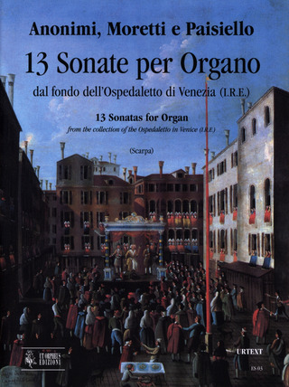 13 Sonatas For Organ (18Th Century) From The Collection Of The Ospedaletto In Venice (I.R.E.)