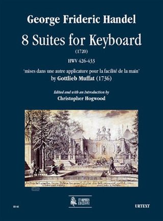 8 Suites For Keyboard (1720) Hwv 426-433 'Mises Dans Une Autre Applicature Pour La Facilité De La Main' By Gottlieb Muffat (1736)