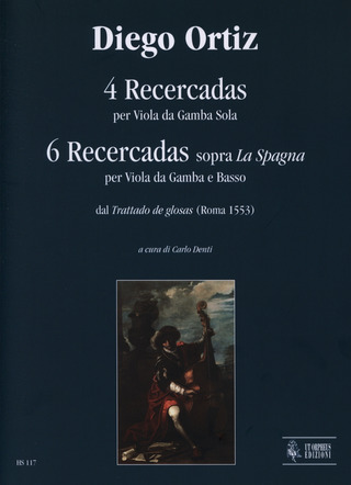 4 Recercadas For Solo Viol And 6 Recercadas On 'La Spagna' For Viol And Basso From 'Trattado De Glosas' (Roma 1553) (ORTIZ DIEGO)