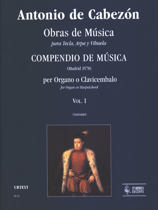 Obras De Música Para Tecla, Harpe Y Vihuela. Compendio De Música (Madrid 1578)