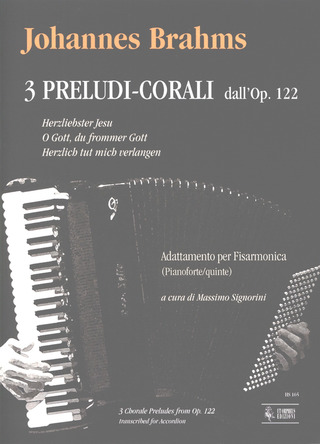 3 Chorale Preludes From Op. 122 (Herzliebster Jesu - O Gott, Du Frommer Gott - Herzlich Tut Mich Verlangen) Transcrit Pour Accordéon