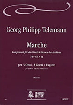 Marche Komponiert Für Das Stück-Schiessen Der Artillerie Twv 50: F 43 (TELEMANN GEORG PHILIPP)